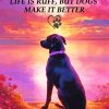 Life is ruff, but dogs make it better Diamond By Numbers
