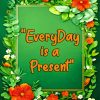 everyday is a present art Diamond By Numbers